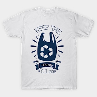 Keep The Earth Clean T-Shirt